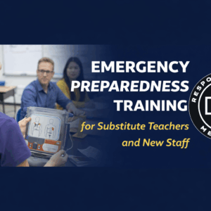 Emergency Preparedness Training for Substitute Teachers and New Staff