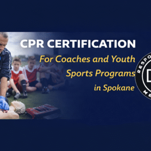 CPR Certification for Coaches and Youth Sports Programs in Spokane